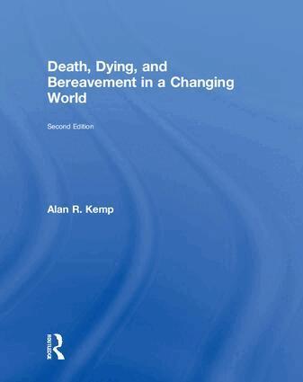 Alan R. Kemp - Death, Dying, and Bereavement in a Changing World, Inbunden