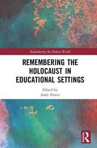 bokomslag Remembering the Holocaust in Educational Settings