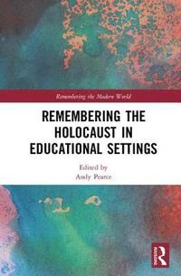 bokomslag Remembering the Holocaust in Educational Settings