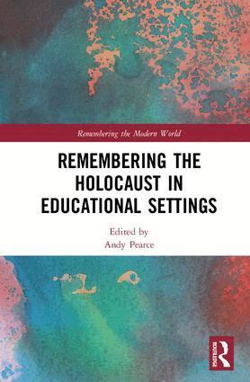 Andy Pearce - Remembering the Holocaust in Educational Settings, Inbunden
