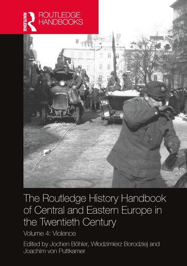 Jochen Böhler, Włodzimierz Borodziej, Joachim von Puttkamer - Routledge History Handbook of Central and Eastern Europe in the Twentieth Century, Inbunden