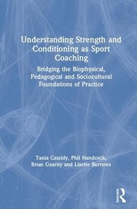 bokomslag Understanding Strength and Conditioning as Sport Coaching