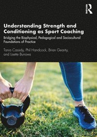 bokomslag Understanding Strength and Conditioning as Sport Coaching