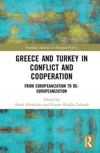 bokomslag Greece and Turkey in Conflict and Cooperation
