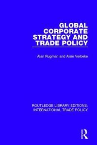 bokomslag Global Corporate Strategy and Trade Policy