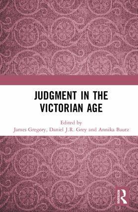 James Gregory, Daniel J.R. Grey, Annika Bautz - Judgment in the Victorian Age, Inbunden