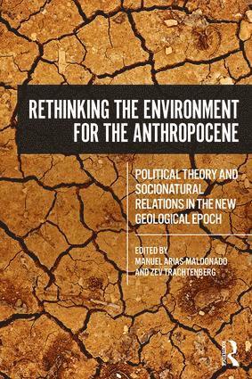 Rethinking the Environment for the Anthropocene 1