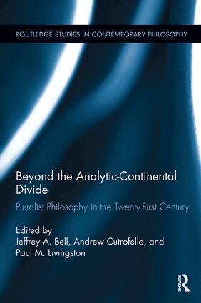 Jeffrey A. Bell, Andrew Cutrofello, Paul M. Livingston - Beyond the Analytic-Continental Divide, Häftad