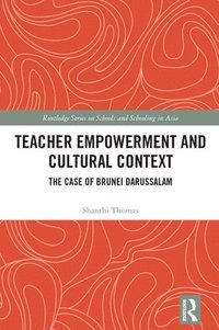 bokomslag Teacher Empowerment and Cultural Context