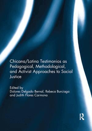 Dolores Delgado Bernal, Rebeca Burciaga, Judith Flores Carmona - Chicana/Latina Testimonios as Pedagogical, Methodological, and Activist Approaches to Social Justice, Häftad
