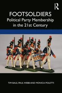 bokomslag Footsoldiers: Political Party Membership in the 21st Century