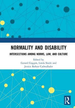 Gerard Goggin, Linda Steele, Jessica Robyn Cadwallader - Normality and Disability, Inbunden