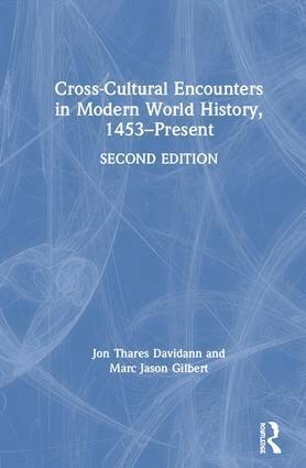 Jon Davidann, Marc Jason Gilbert - Cross-Cultural Encounters in Modern World History, 1453-Present, Inbunden