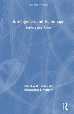 Intelligence and Espionage: Secrets and Spies 1