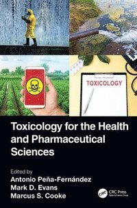bokomslag Toxicology for the Health and Pharmaceutical Sciences