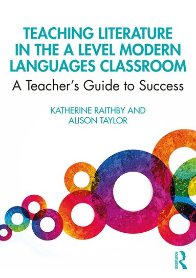 Katherine Raithby, Alison Taylor - Teaching Literature in the A Level Modern Languages Classroom, Häftad
