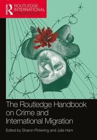 bokomslag The Routledge Handbook on Crime and International Migration