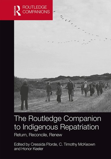 Cressida Fforde, C. Timothy McKeown, Honor Keeler - Routledge Companion to Indigenous Repatriation, Inbunden
