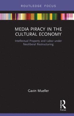 bokomslag Media Piracy in the Cultural Economy