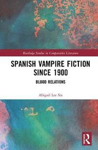 bokomslag Spanish Vampire Fiction since 1900