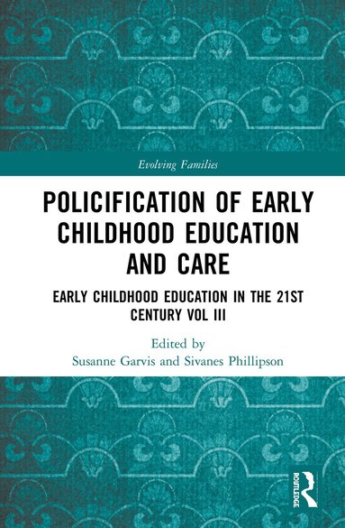 Susanne Garvis, Sivanes Phillipson - Policification of Early Childhood Education and Care, Inbunden