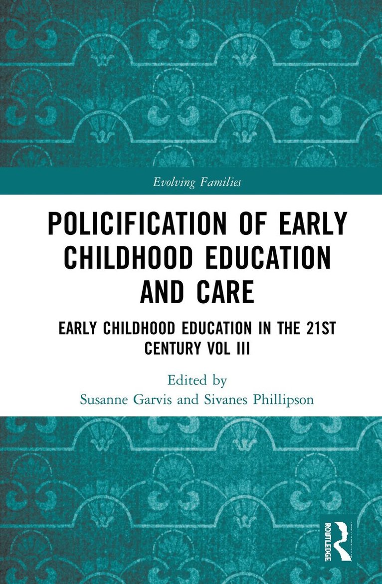 Susanne Garvis, Sivanes Phillipson, Australia) Garvis, Susanne (Swinburne University of Tech, Australia) Phillipson, Sivanes (Swinburne University of Tech - Policification of Early Childhood Education and Care, Inbunden