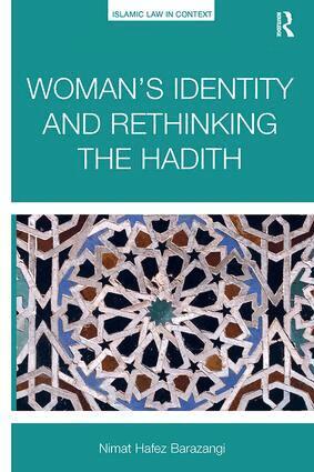 Nimat Hafez Barazangi - Woman's Identity and Rethinking the Hadith, Häftad