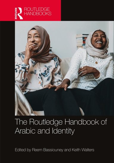 Reem Bassiouney, Keith Walters - Routledge Handbook of Arabic and Identity, Inbunden