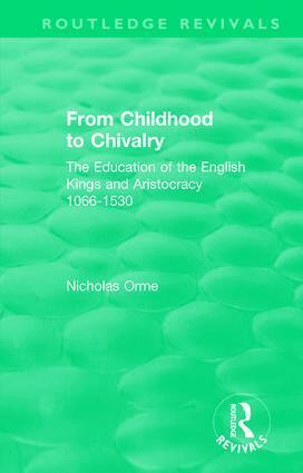 Nicholas Orme - From Childhood to Chivalry, Inbunden