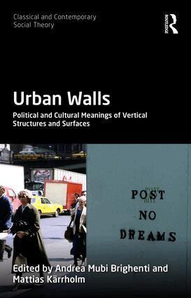 Andrea Mubi Brighenti, Mattias Kärrholm - Urban Walls, Inbunden