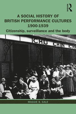 bokomslag A Social History of British Performance Cultures 1900-1939