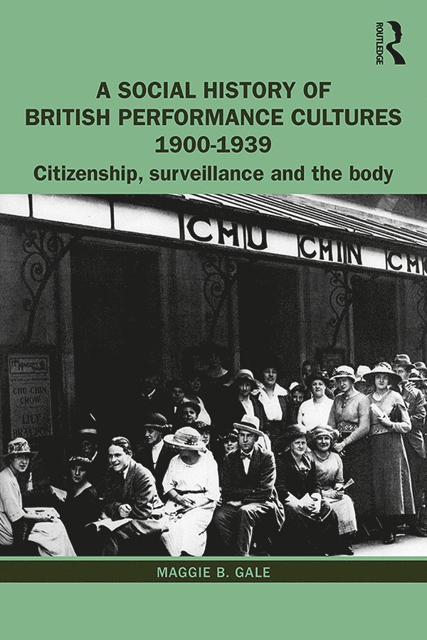 A Social History of British Performance Cultures 1900-1939 1