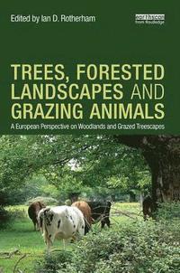 bokomslag Trees, Forested Landscapes and Grazing Animals