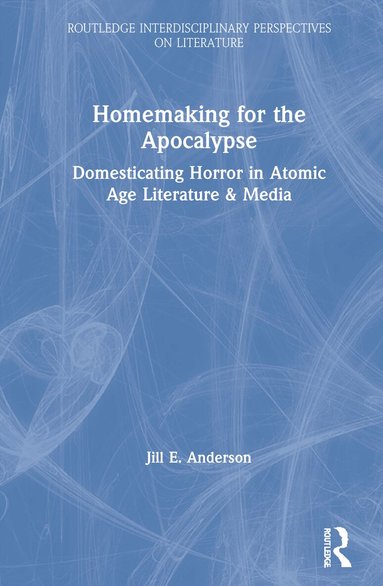 Jill E. Anderson - Homemaking for the Apocalypse, Inbunden
