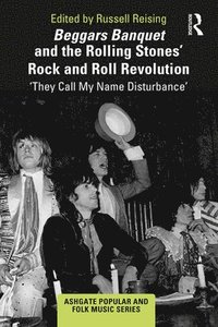 bokomslag Beggars Banquet and the Rolling Stones' Rock and Roll Revolution