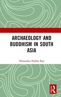 bokomslag Archaeology and Buddhism in South Asia