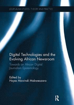 bokomslag Digital Technologies and the Evolving African Newsroom