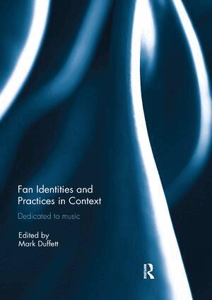 Mark Duffett - Fan Identities and Practices in Context, Häftad