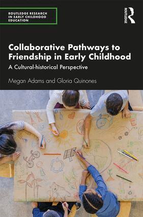 Megan Adams, Gloria Quinones - Collaborative Pathways to Friendship in Early Childhood, Häftad