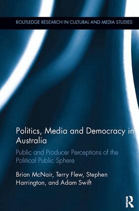Brian McNair, Terry Flew, Stephen Harrington, Adam Swift - Politics, Media and Democracy in Australia, Häftad