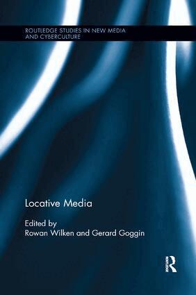 Rowan Wilken, Gerard Goggin - Locative Media, Häftad