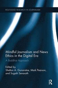 bokomslag Mindful Journalism and News Ethics in the Digital Era