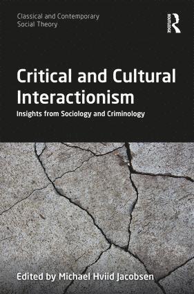 Michael Hviid Jacobsen - Critical and Cultural Interactionism, Inbunden