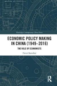 bokomslag Economic Policy Making In China (19492016)