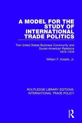 William F. Kolarik, Jr., Jr. Kolarik, William F., Jr. William F. Kolarik - Model for the Study of International Trade Politics, Häftad