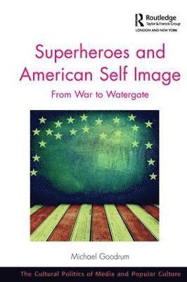 Michael Goodrum - Superheroes and American Self Image, Häftad