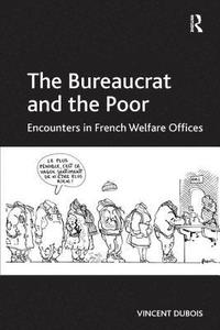 bokomslag The Bureaucrat and the Poor