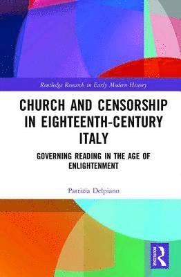 bokomslag Church and Censorship in Eighteenth-Century Italy