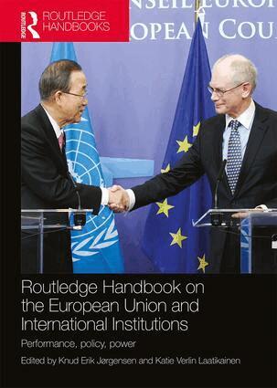 Knud Erik Jørgensen, Katie Verlin Laatikainen - Routledge Handbook on the European Union and International Institutions, Häftad