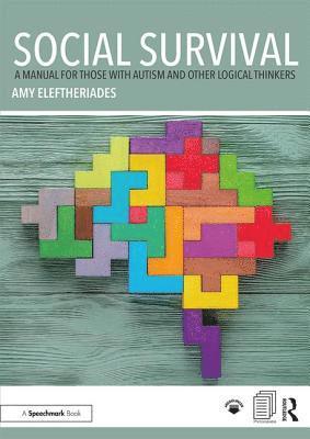 Social Survival: A Manual for those with Autism and Other Logical Thinkers 1